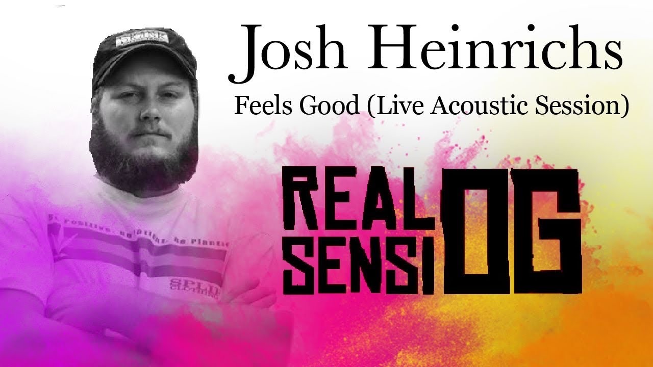 Josh Heinrichs - Feels Good (Real Sensi Acoustic Sessions) [8/20/2021]